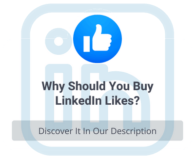 Why Buy LinkedIn Likes
