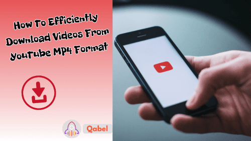 How To Efficiently Download Videos From YouTube MP4 Format